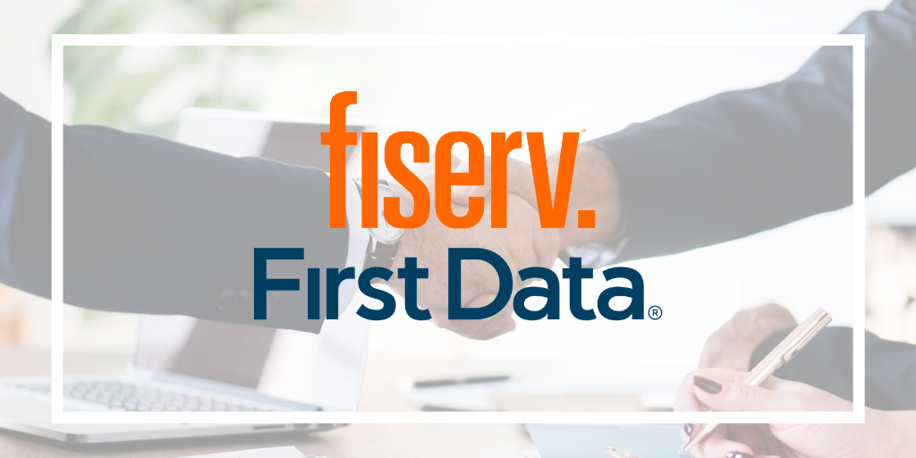 Impact of Fiserv’s First Data Acquisition